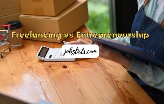 Freelancing vs Entrepreneurship